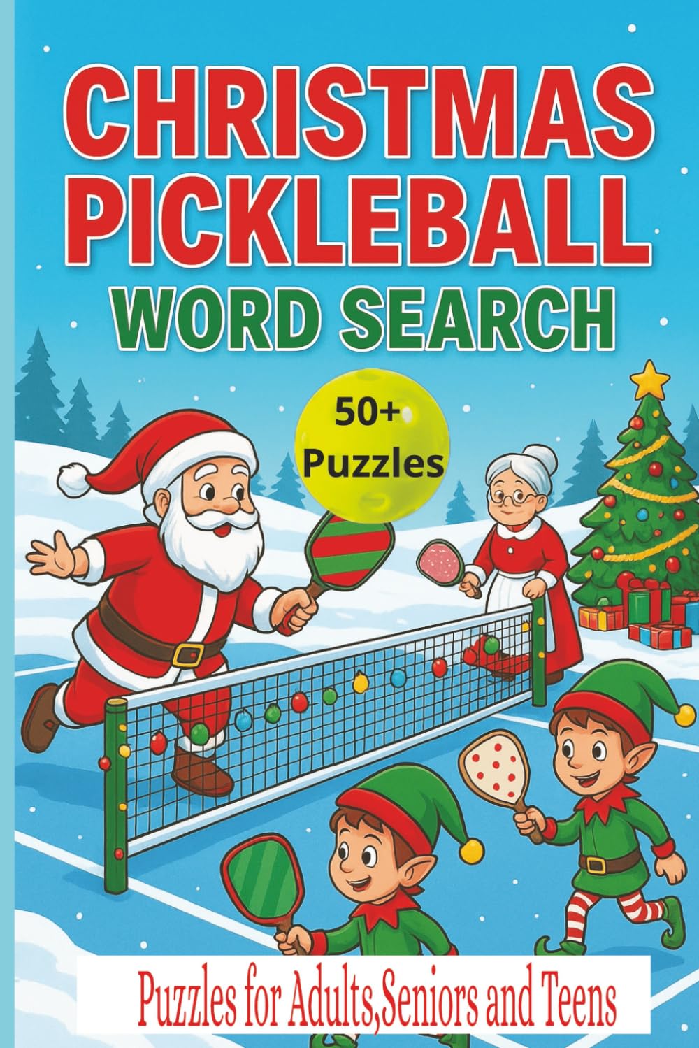 Christmas Pickleball Word Search Puzzle Book: 50+ Holiday Themed Puzzles for Pickleball Players and Fans: 50+ Easy To Read Print Holiday Puzzles for Pickleball Lovers and Enthusiasts