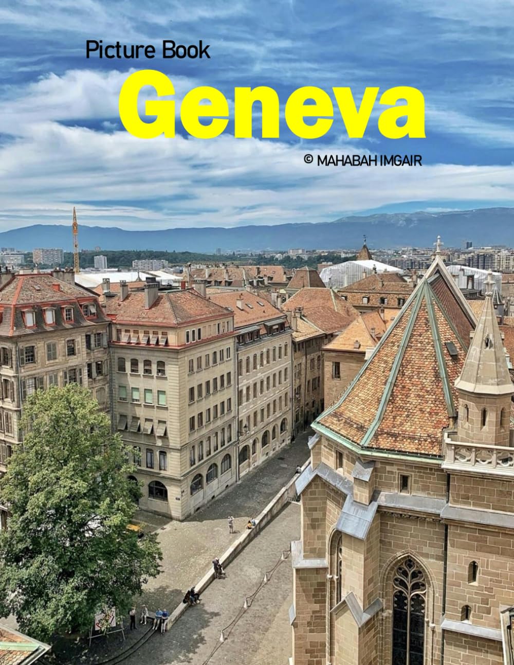 Geneva: A Stunning Coffee Table Photo Book for Travel and Tourism Enthusiasts