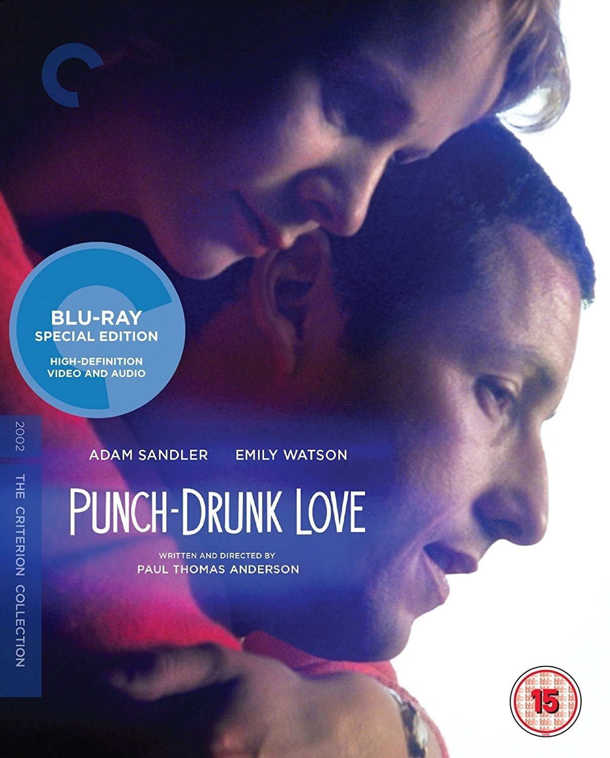 Punch-Drunk Love - Blu-ray - The Criterion Collection Criterion | 2002 | 95 min | Rated BBFC: 15 | Nov 21, 2016 - Director: Paul Thomas Anderson Writer: Paul Thomas Anderson Starring: Adam Sandler, Emily Watson, Philip Seymour Hoffman, Mary Lynn Rajskub, Luis Guzmán, Robert Smigel