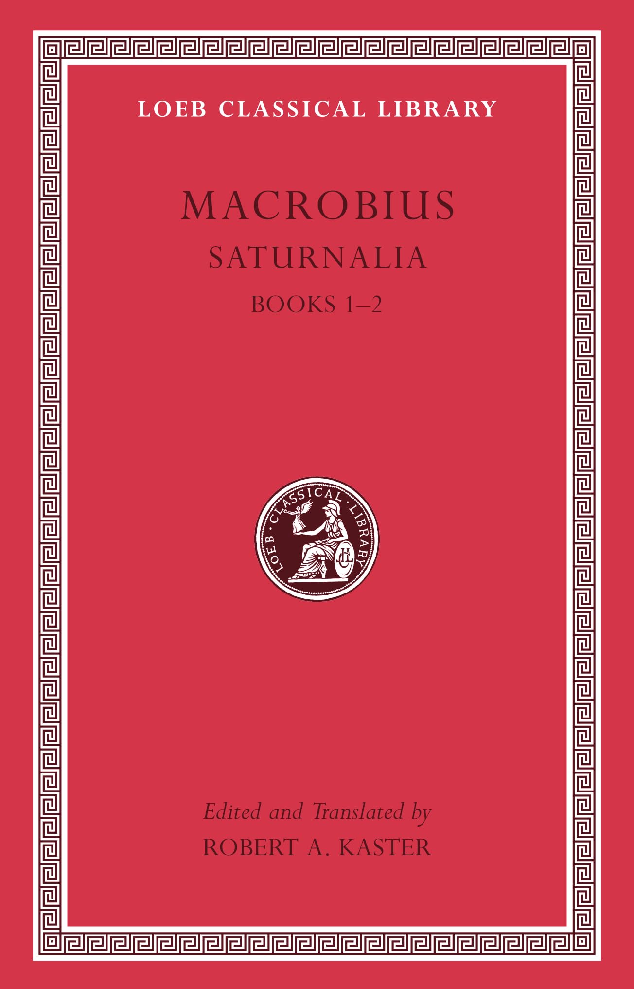 Saturnalia, Volume I – Books 1–2 Books 1–2 by Macrobius (Hardback Book)