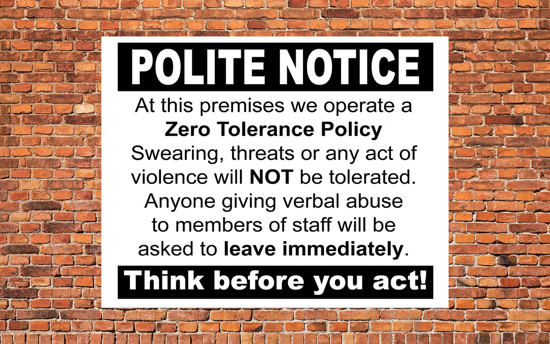 Physical Or Verbal Violence Towards Our Staff Will Not Be - View #3