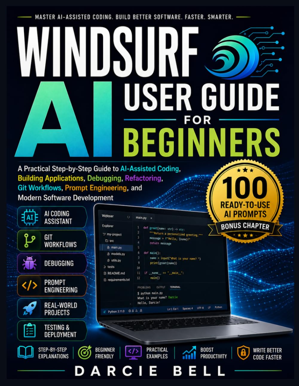 Windsurf AI User Guide for Beginners: A Practical Step-by-Step Guide to AI-Assisted Coding, Building Applications, Debugging, Refactoring, Git ... Engineering, and Modern Software Development