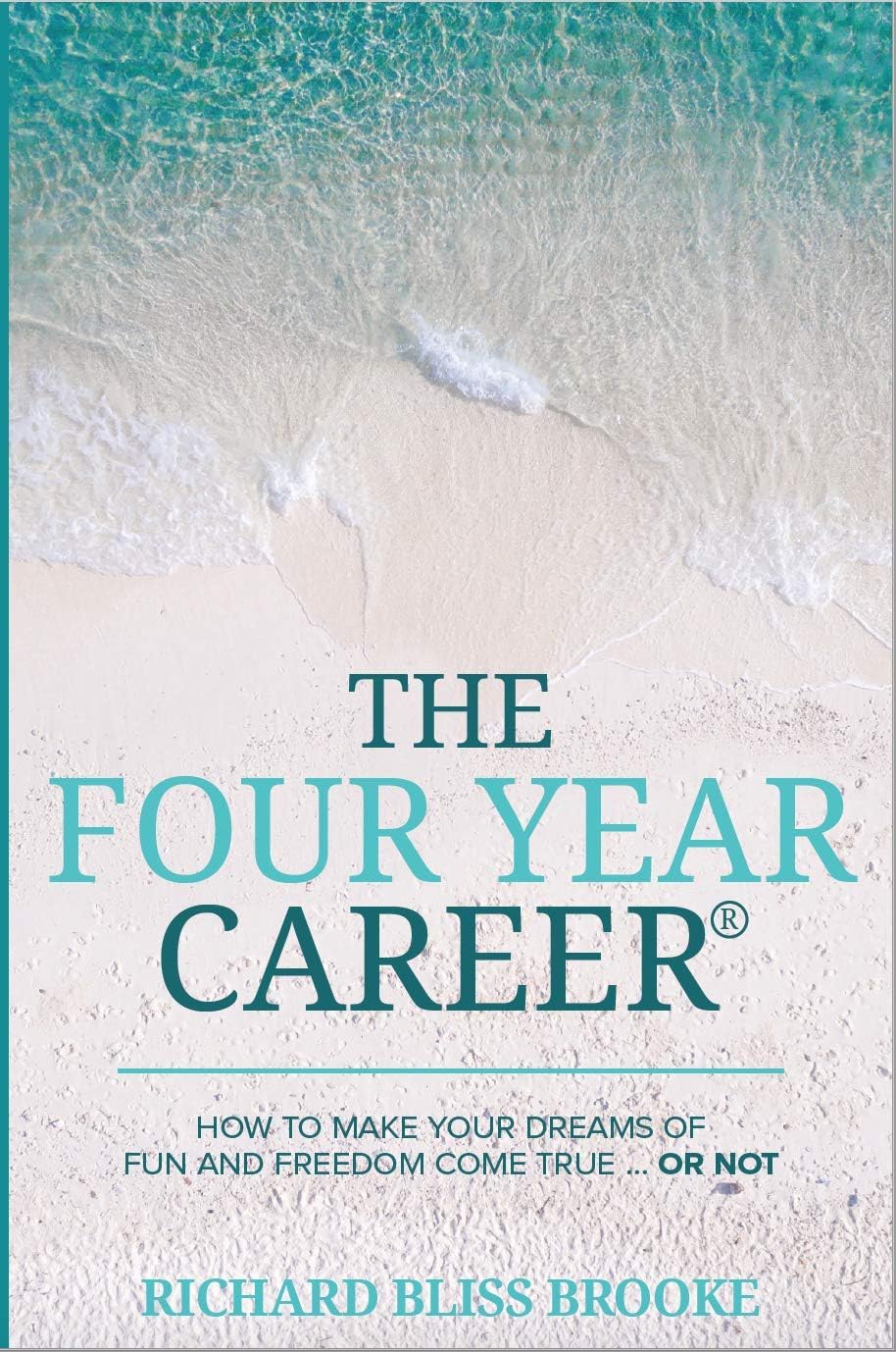 Richard Bliss Brooke's The Four Year Career: 13th Edition; The Perfect Network Marketing Recruiting & Belief Building Tool; MLM Made Easy; Master Direct Sales