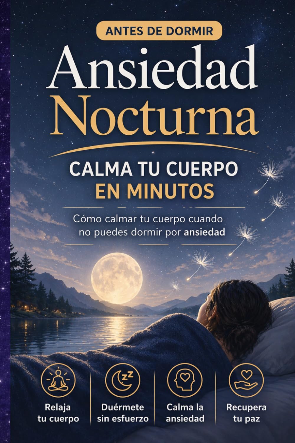 Ansiedad Nocturna: Cómo calma tu cuerpo y dormir en paz