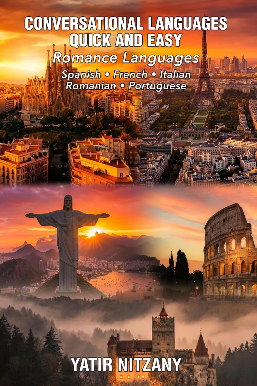 Conversational Languages Quick and Easy: Conversational French, Conversational Italian, Conversational Spanish, Conversational Portuguese