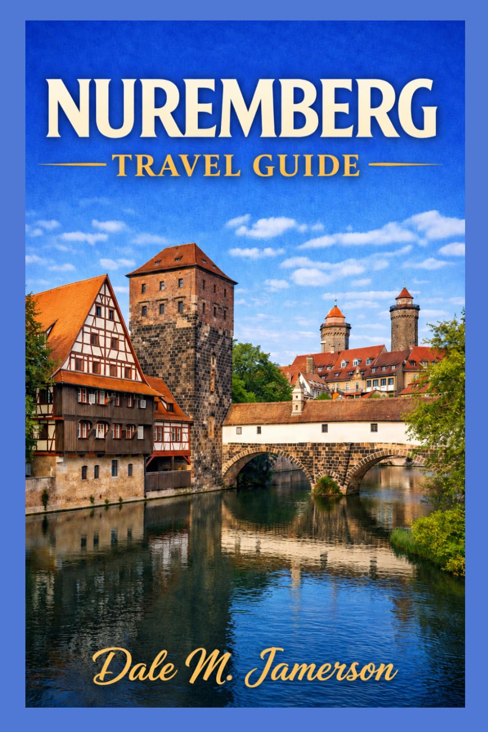 NUREMBERG TRAVEL GUIDE 2026–2027