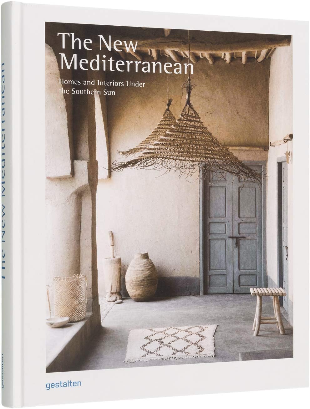 The New Mediterranean: Homes And Interiors Under The Southern Sun
