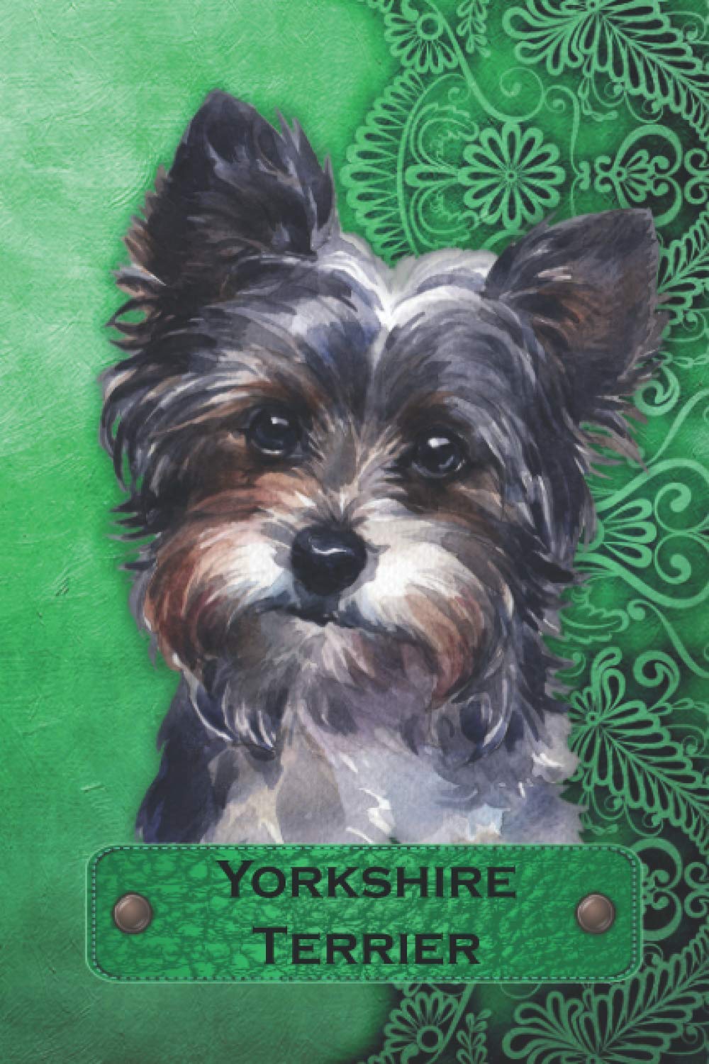 Yorkshire Terrier Notebook:: 120 page 6x9 Yorkie Notebook Journal Diary for Dog Lovers