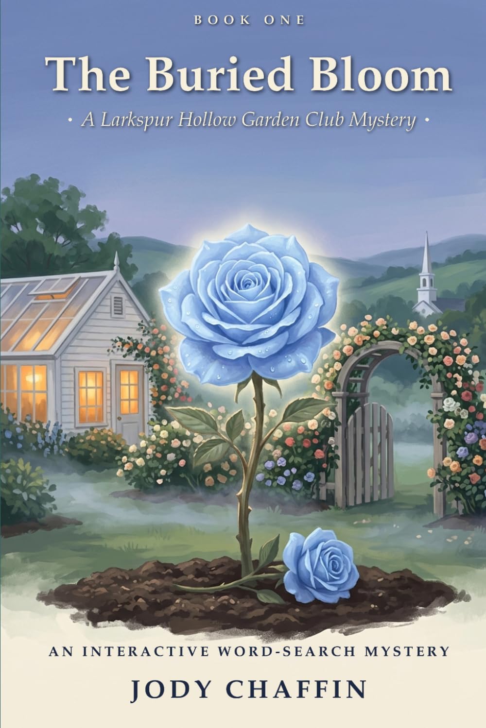 The Buried Bloom: A Larkspur Hollow Garden Club Mystery
