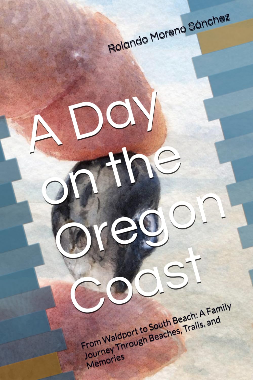 A Day on the Oregon Coast: From Waldport to South Beach: A Family Journey Through Beaches, Trails, and Memories
