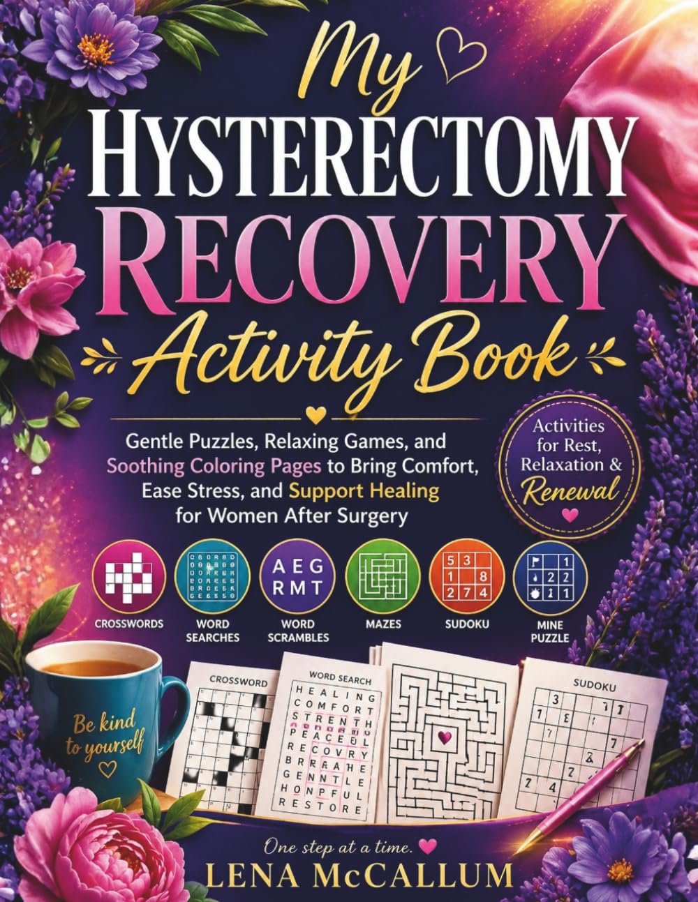 My Hysterectomy Recovery Activity Book: Gentle Puzzles, Relaxing Games, and Soothing Pages to Bring Comfort, Ease Stress, and Support Healing for Women After Surgery