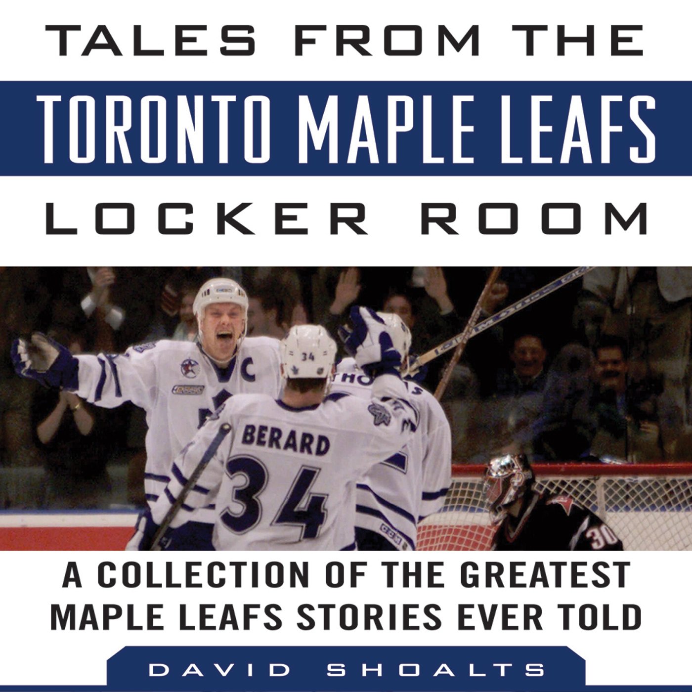 Tales from the Toronto Maple Leafs Locker Room