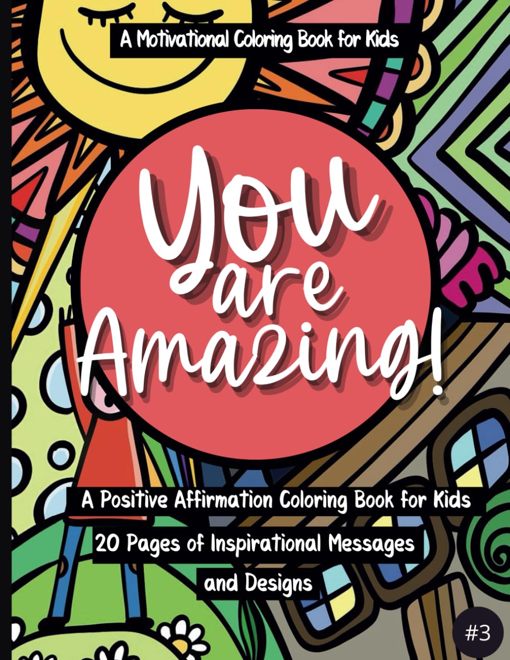 YOU ARE AMAZING! EASY Positive Affirmation Coloring Book for Kids! Coloring Book With Positive Messages - 8.5x11 Design