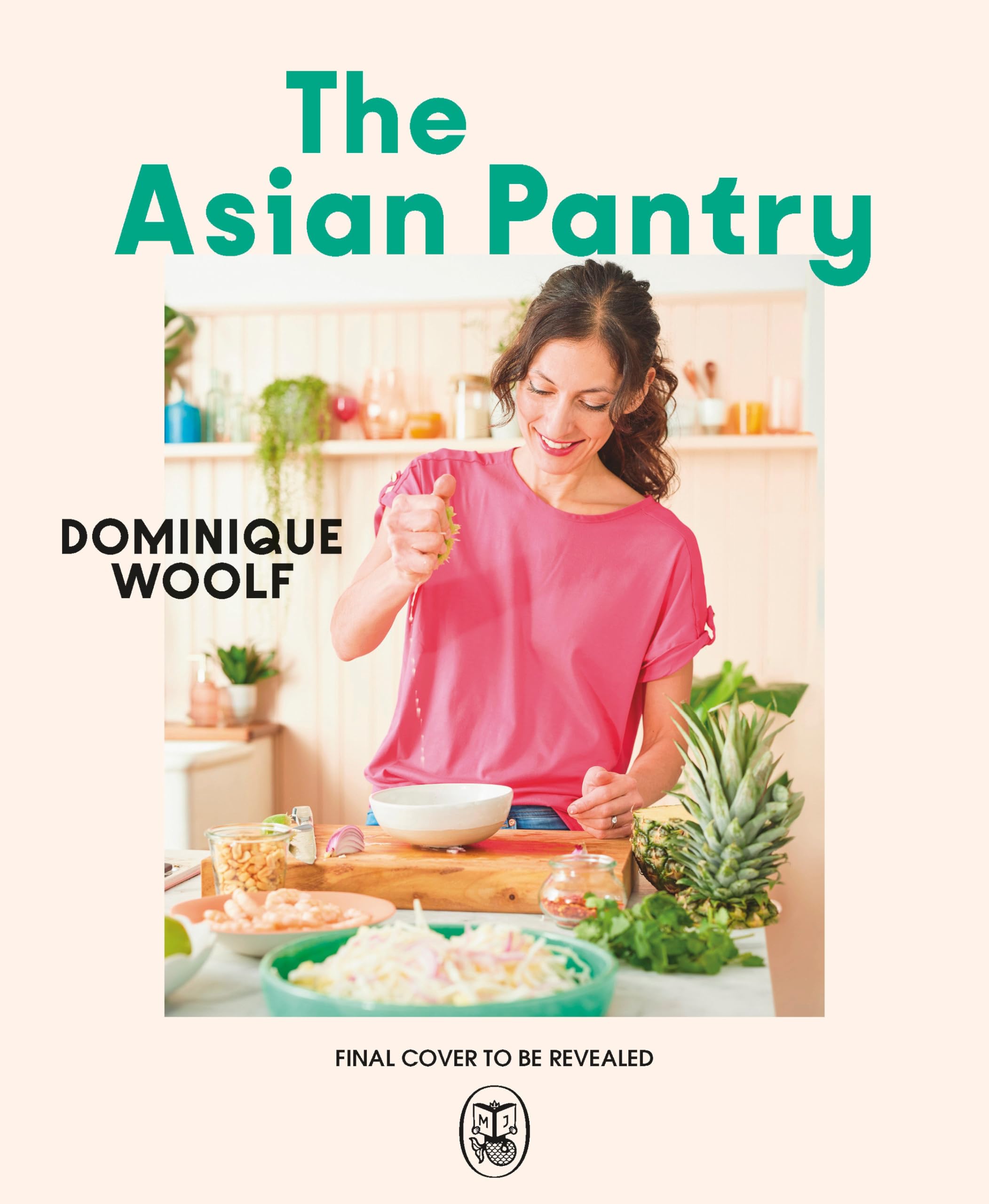 The Asian Pantry: Quick & easy, everyday dishes using big Asian flavours