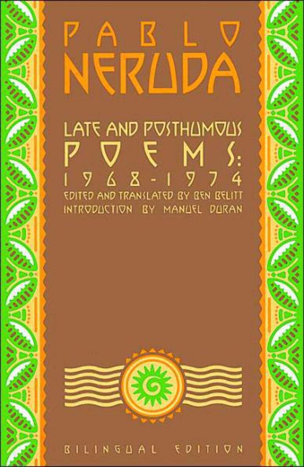 Late and Posthumous Poems, 1968-1974: Bilingual Edition (Neruda, Pablo)