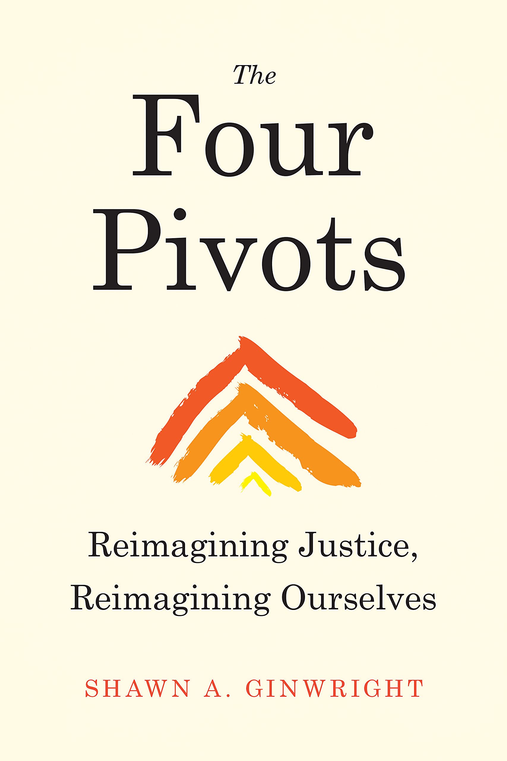 The Four Pivots: Reimagining Justice, Reimagining Ourselves