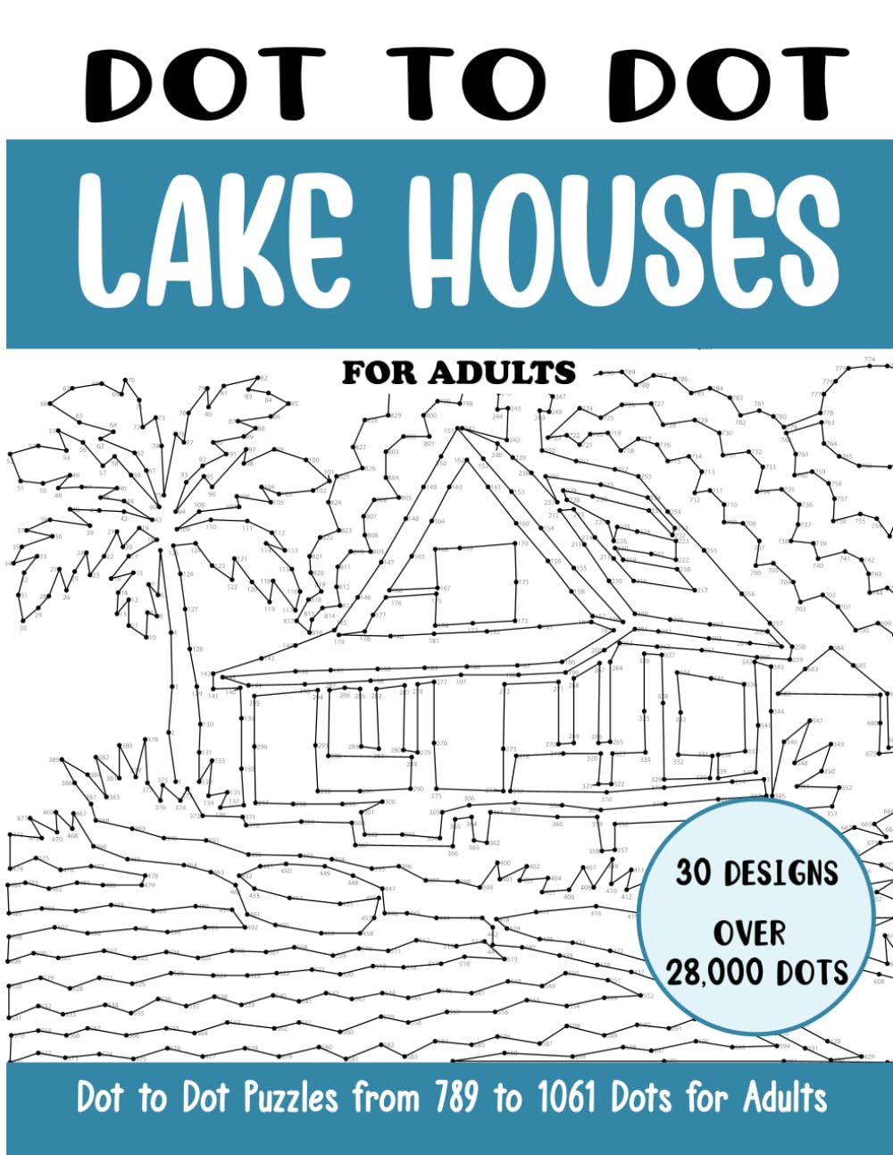 Dot to Dot Lake Houses for Adults: Lake Houses Connect the Dots Book for Adults (Over 28000 dots) (Dot to Dot Books for Adults)