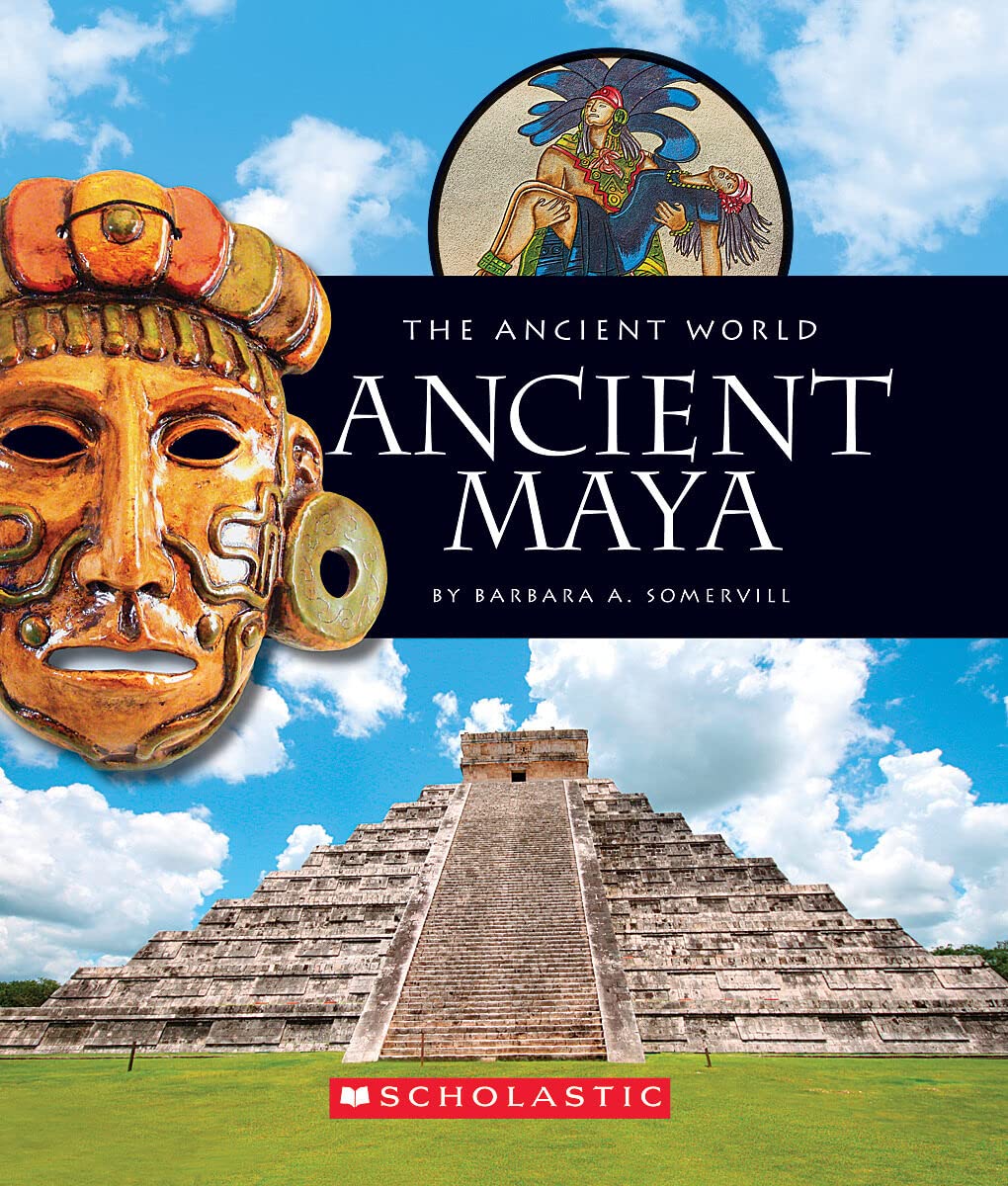 Scholastic Inc. Ancient Maya (The Ancient World)