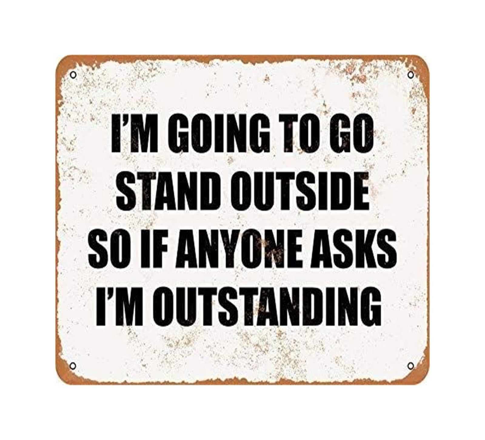 TAMDDBPJD Vintage Outstanding Sign Sarcastic Humor Metal Sign If Anyone Asks Im Outside Novelty Decor for Coffee Shop Office Man Cave Retirement Gift 8 X 12 inch