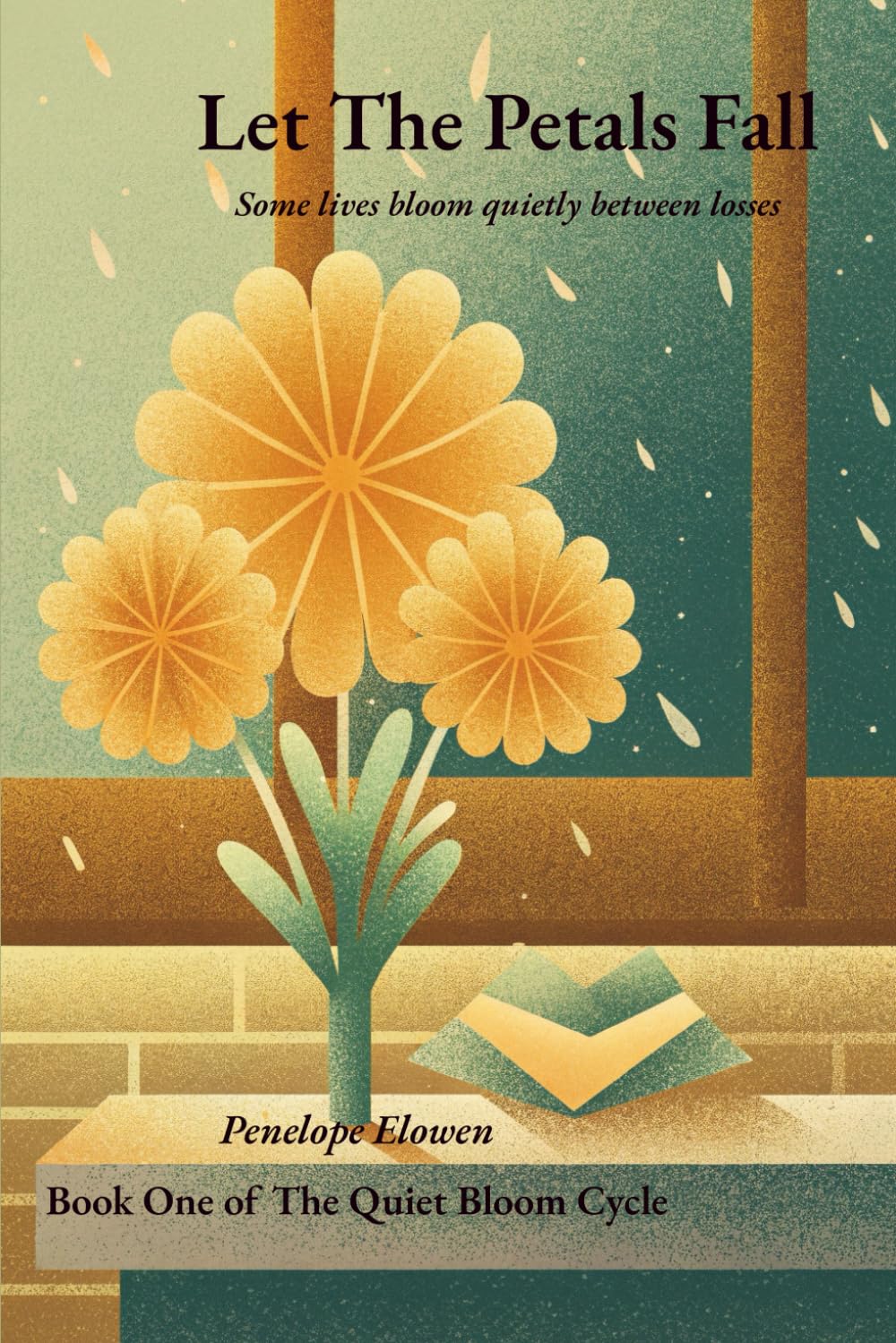 Let The Petals Fall (The Quiet Bloom Cycle)