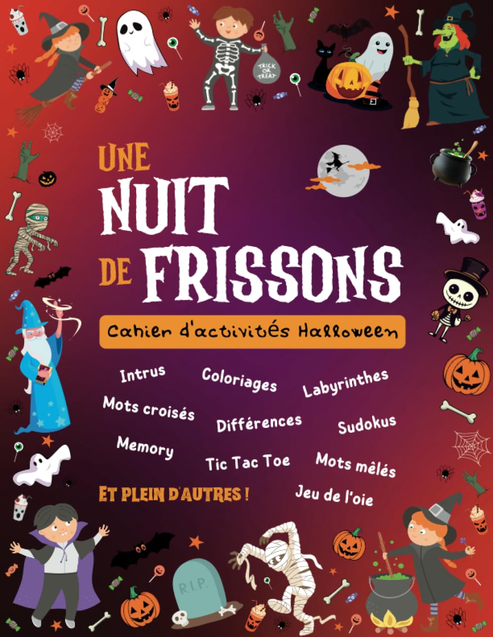 Une Nuit de Frissons - Cahier de Jeux Halloween: Un livre d'activités en couleur pour enfants dès 6 ans : labyrinthes, mots mêlés, mots croisés, coloriages, sudokus et bien d'autres !