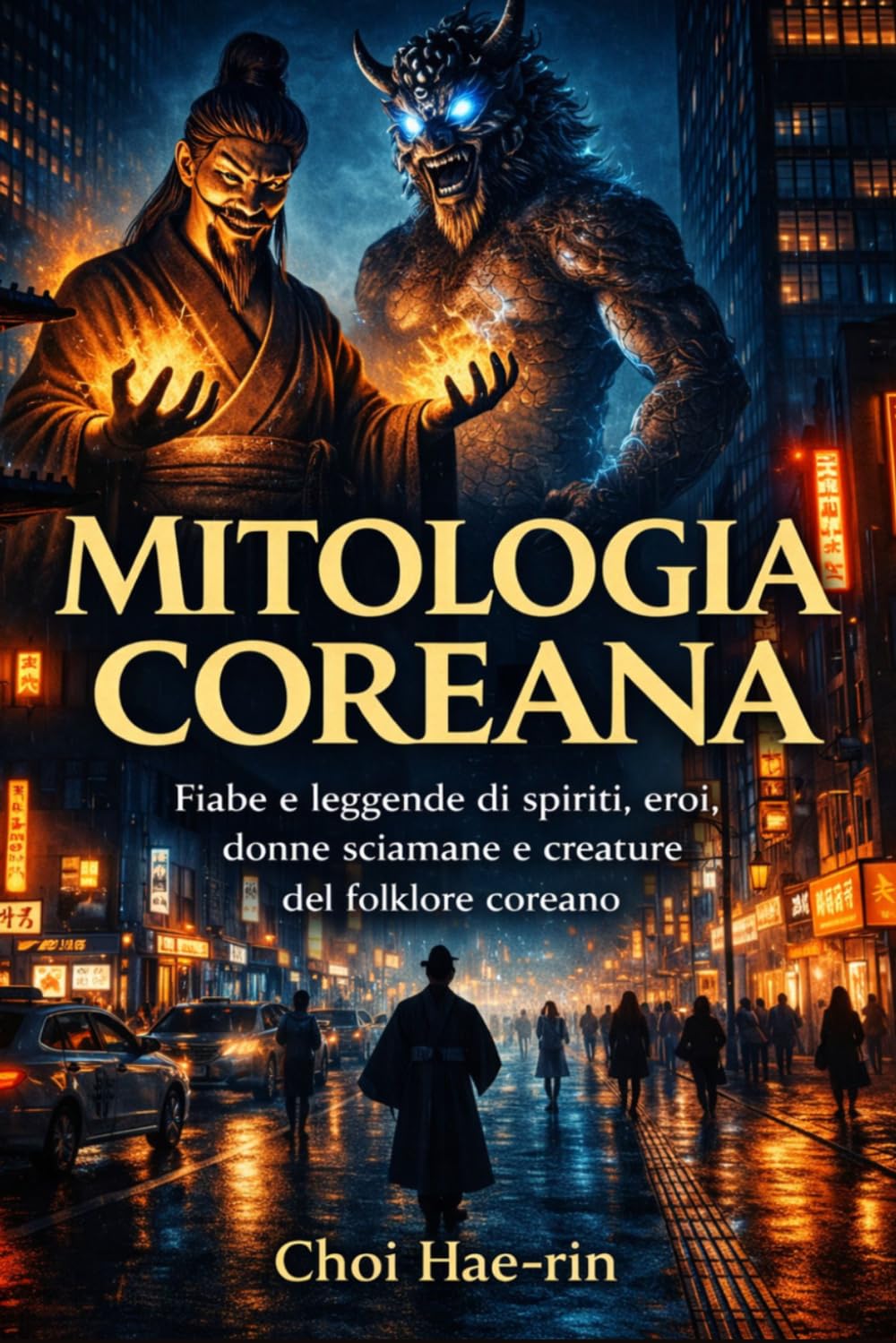 Mitologia Coreana (Ilustrato): Fiabe e leggende di spiriti, eroi, donne sciamane e creature del folklore coreano