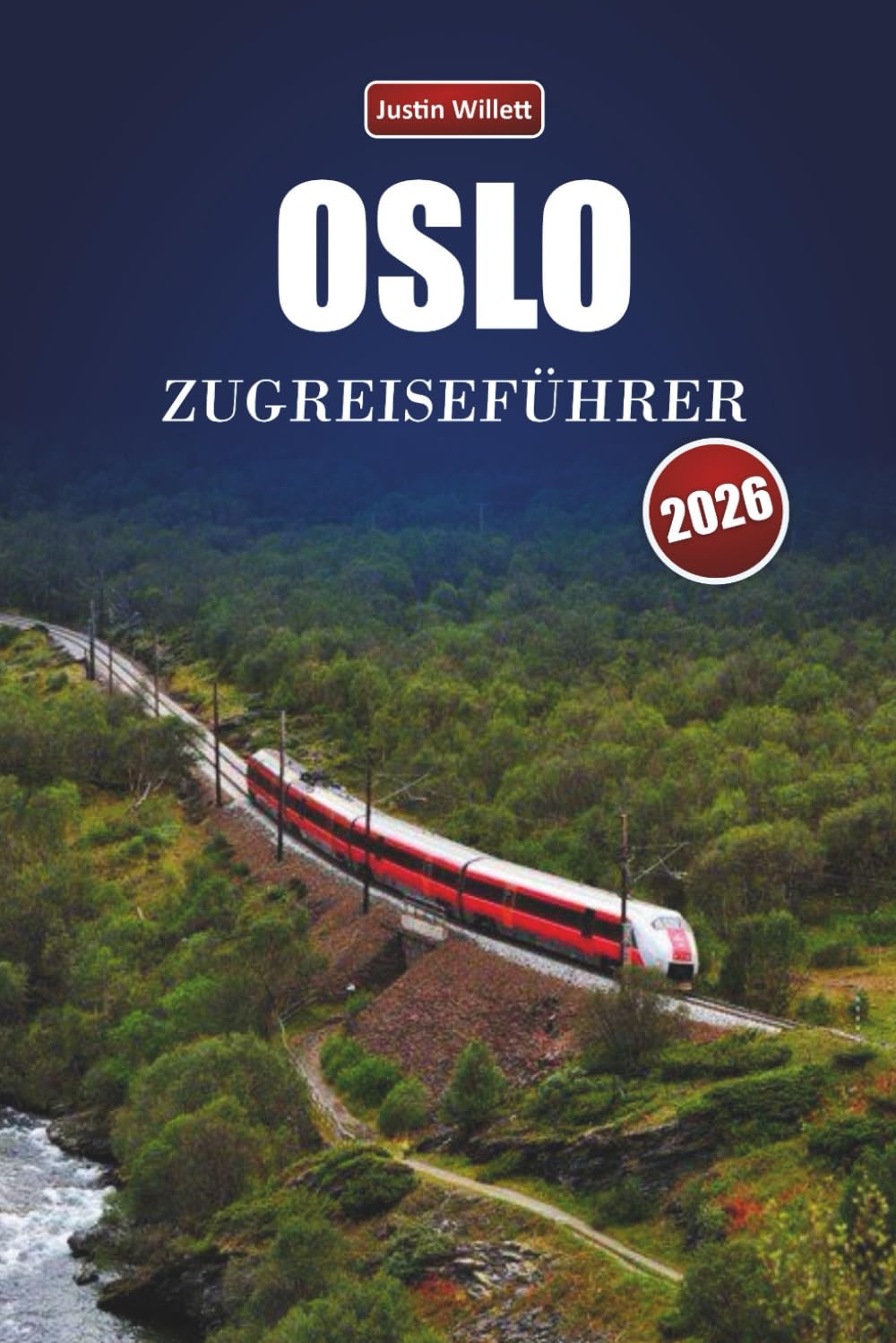 OSLO ZUGREISEFÜHRER 2026: Entdecken Sie landschaftlich reizvolle Routen, nordische Landschaften, Reiserouten und praktische Bahntipps in ganz Skandinavien