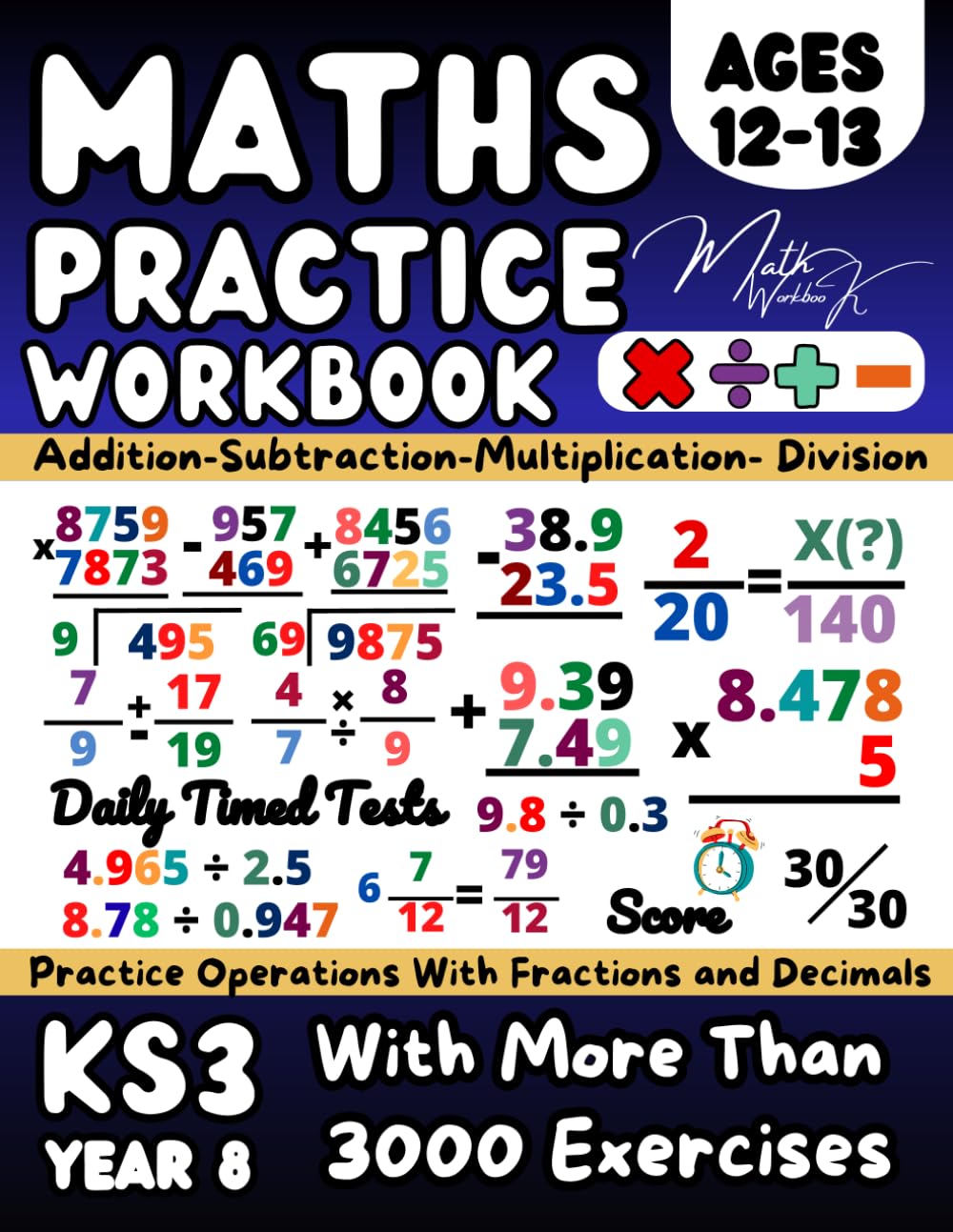 KS3- Maths Workbook Year 8, Essential Arithmetic, Decimals, Fractions: Maths Book for 12-13 Year Olds,for Home Learning and Revison, (Answer Key Included), Grade 7 Math