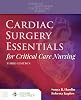 Cardiac Surgery Essentials for Critical Care Nursing 3rd Edition