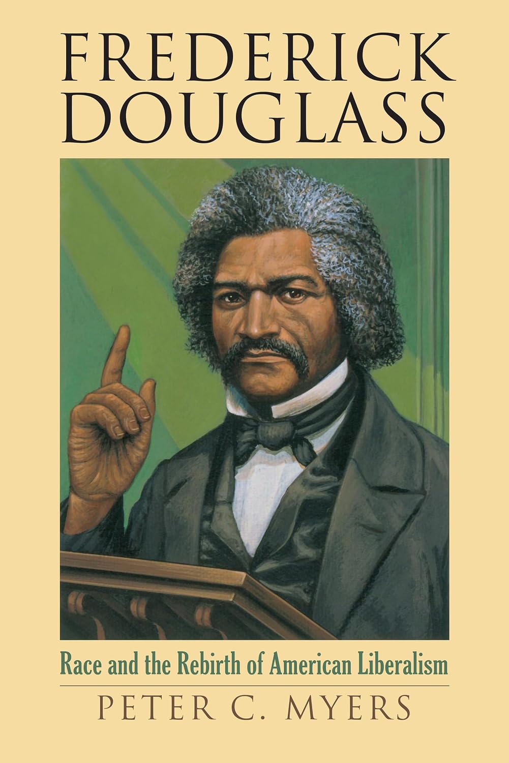 Frederick Douglass: Race and the Rebirth of American Liberalism (American Political Thought)
