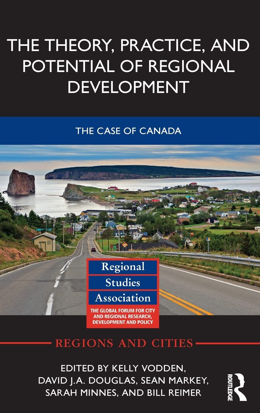 The Theory, Practice and Potential of Regional Development: The Case of Canada