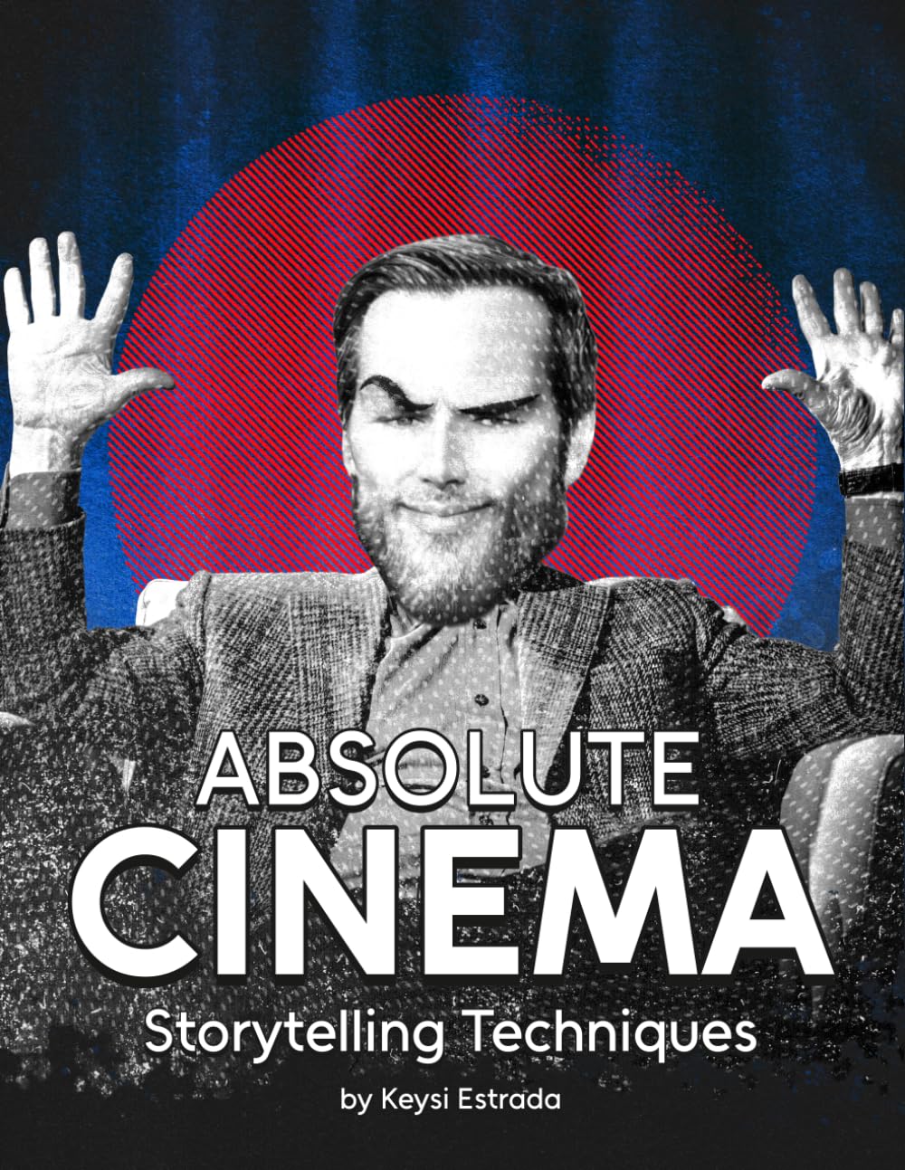 ABSOLUTE CINEMA: Storytelling Techniques: How to Write for Movies, Series, Literature and More