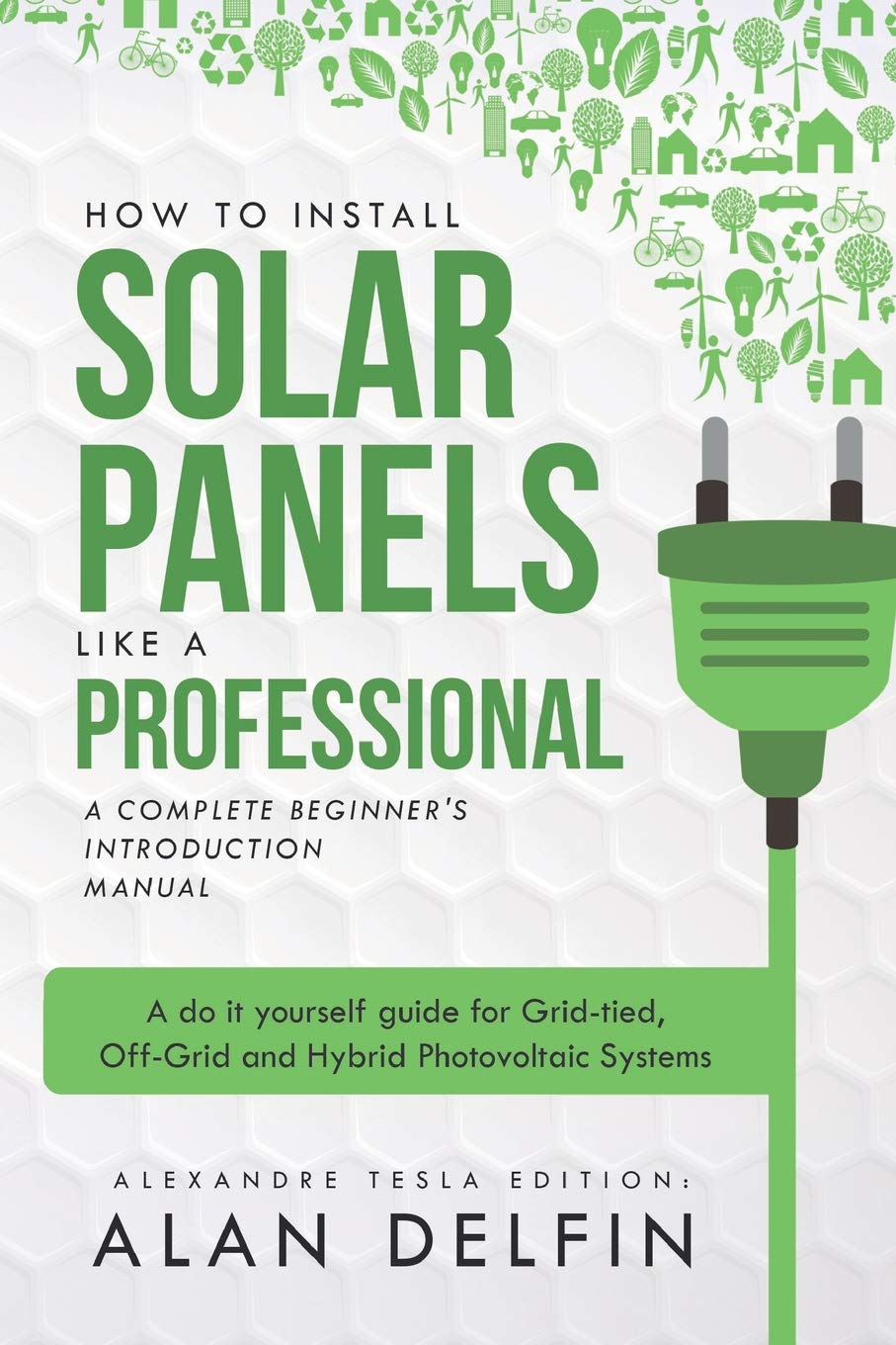 Buy How to Install Solar Panels like a professional A Complete Beginner's introduction Manual
