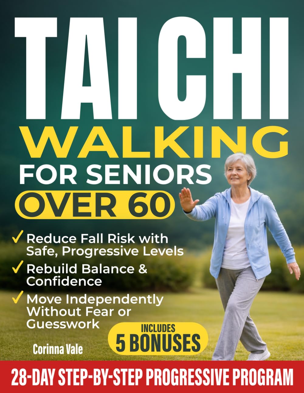 Tai Chi Walking for Seniors Over 60: Level Progressions to Overcome Fear of Falling, Rebuild Stability & Live Independently. Step-by-Step Program for Safer, Independent Movement