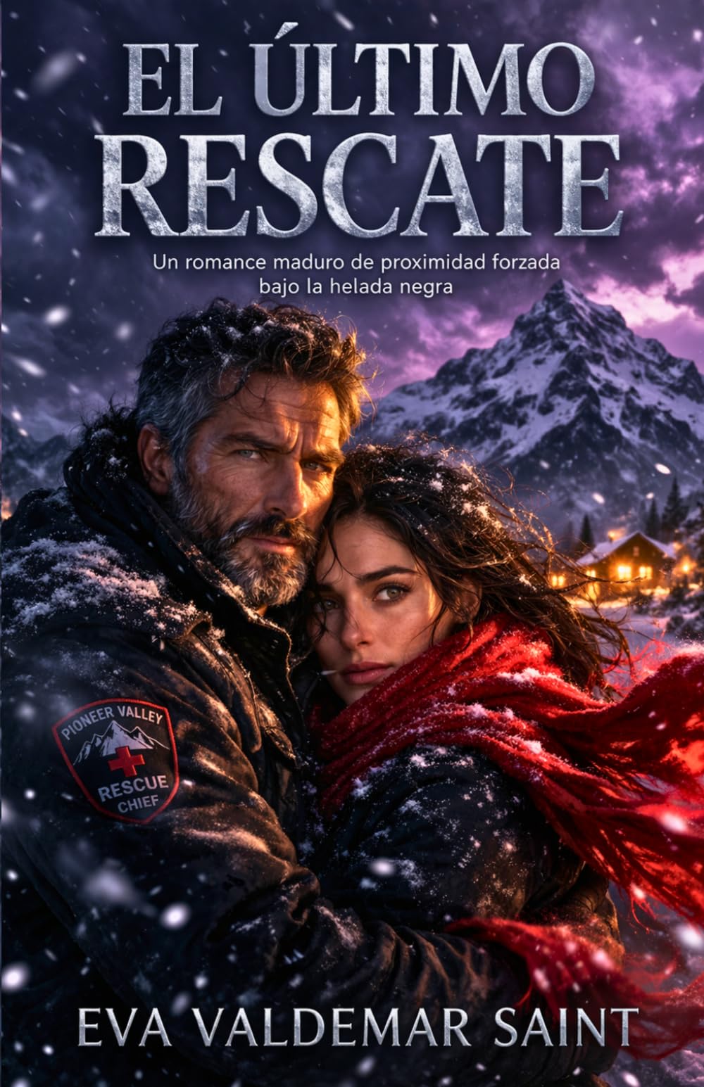 El último rescate: Un romance maduro de proximidad forzada bajo la helada negra (Corazones de hielo y fuego)
