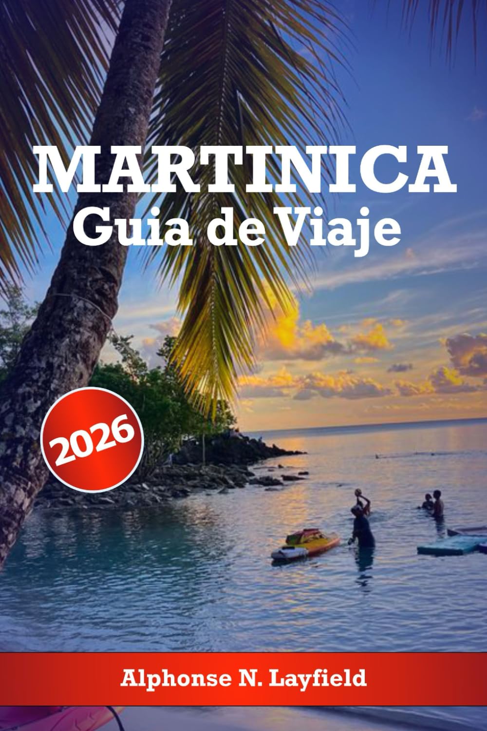 Martinica Guía de viaje 2026: Explora la belleza natural de la isla, su rica cultura, las mejores playas, senderos y actividades para tu inolvidable aventura caribeña