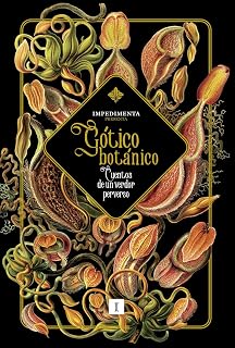 Gótico botánico: Cuentos de un verdor perverso