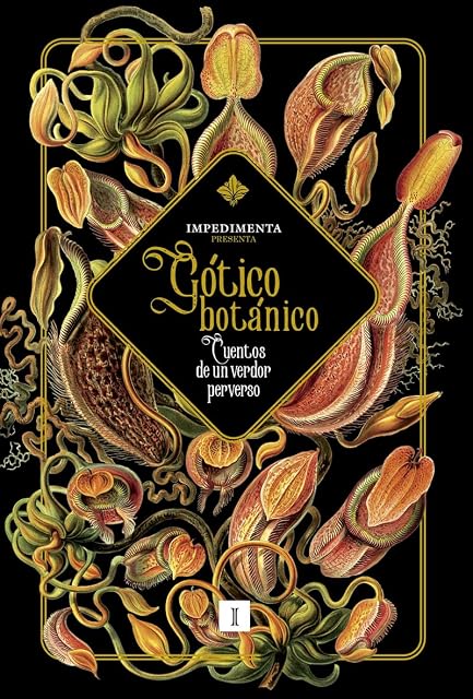 Portada de Gótico botánico: Cuentos de un verdor perverso