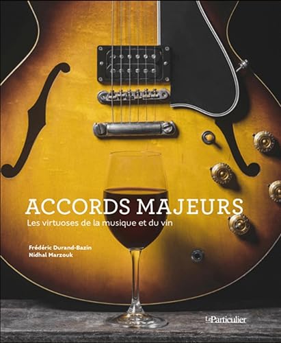 Accords majeurs: Les virtuoses de la musique et du vin