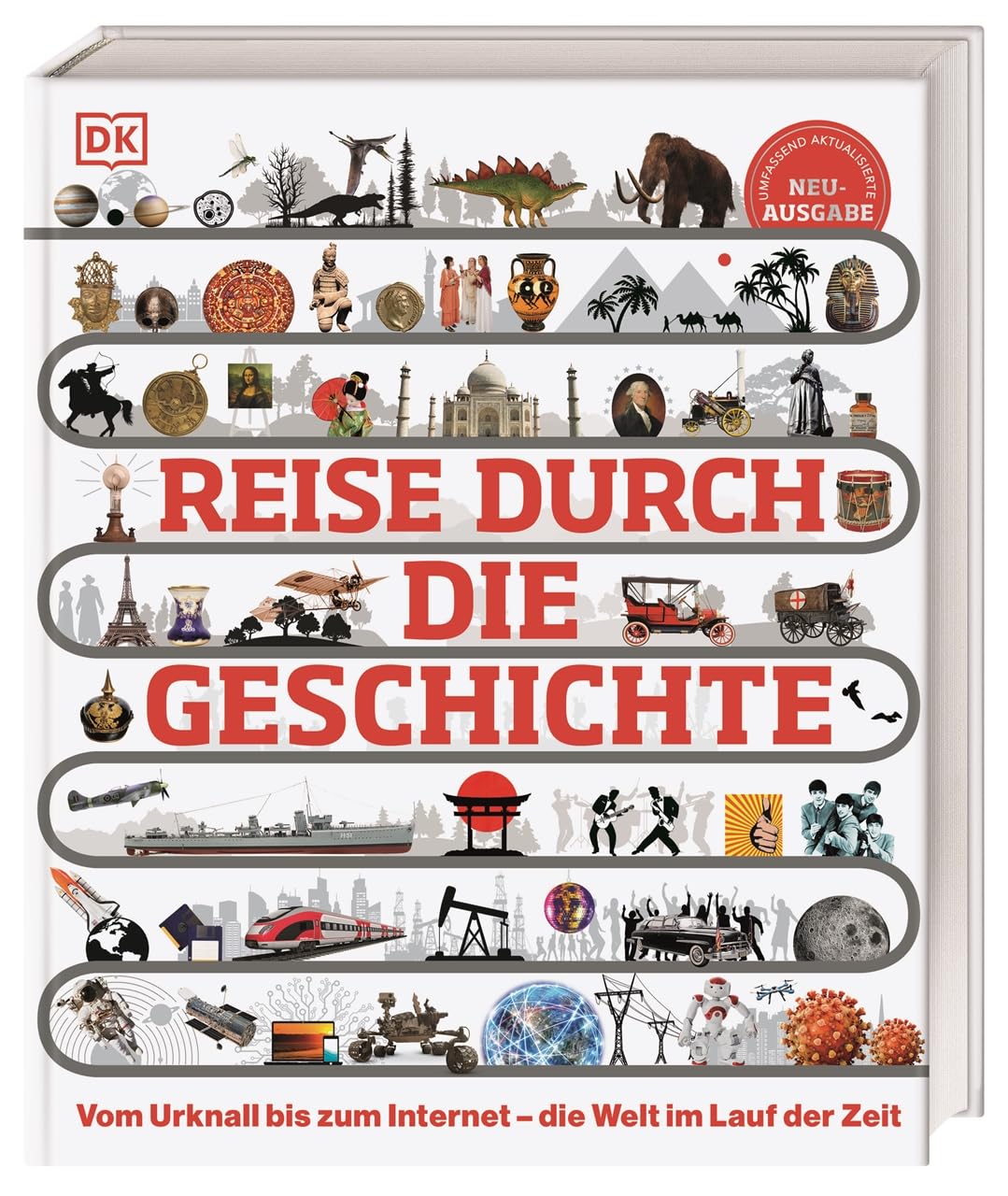 Reise durch die Geschichte: Vom Urknall bis zum Internet - die Welt im Lauf der Zeit. Weltgeschichte in über 130 thematischen Zeitleisten erleben. Für Kinder ab 10 Jahren
