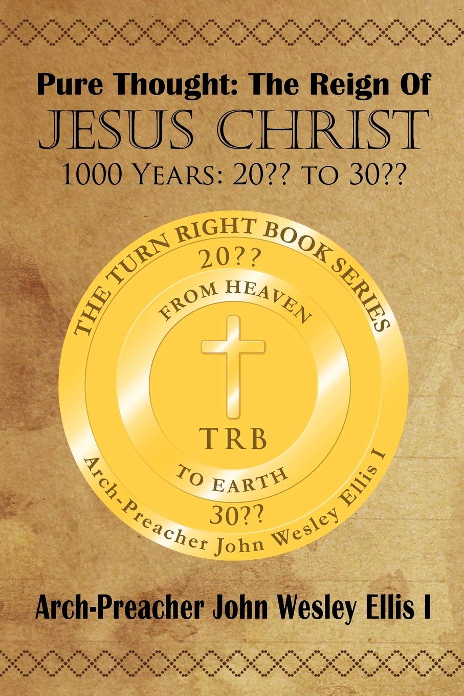 Pure Thought: The Reign of Jesus Christ: 1000 Years: 20? ? to 30? ?