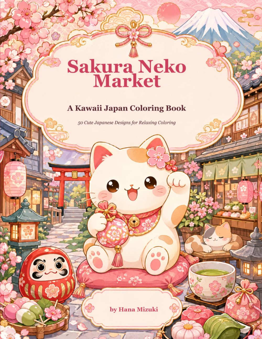 Sakura Neko Market: A Kawaii Japan Coloring Book: 50 Cute Japanese Designs (The Wa Collection)