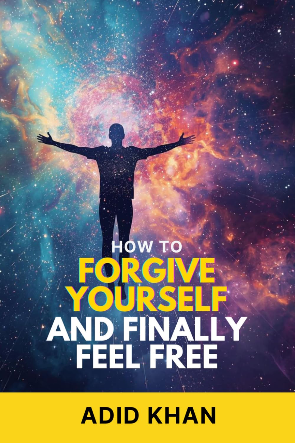 How to Forgive Yourself and Finally Feel Free