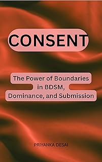 Consent: The Power of Boundaries in BDSM, Dominance, and Submission: LGBT (English Edition)