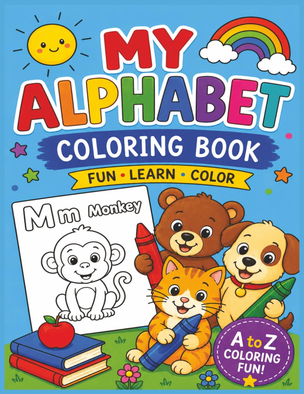 My Alphabet Coloring Book: Fun and Easy ABC Coloring Pages for Toddlers and Preschool Kids | Learn Letters, Words, and Early Learning Skills