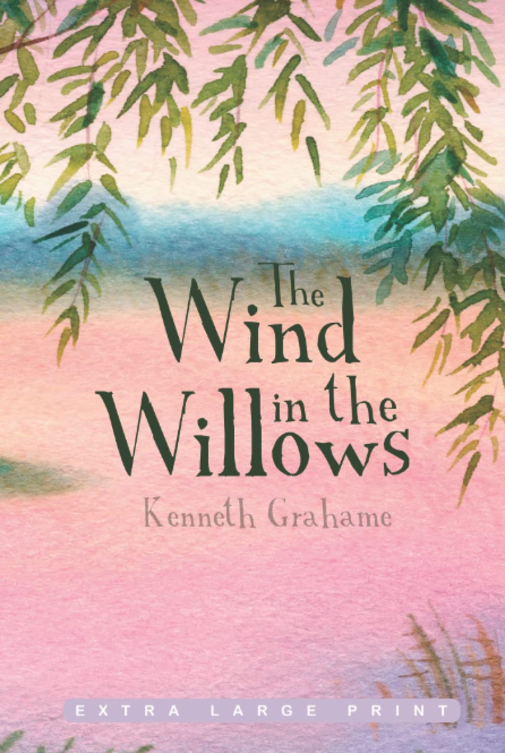 The Wind in the Willows (Extra Large Print Edition)