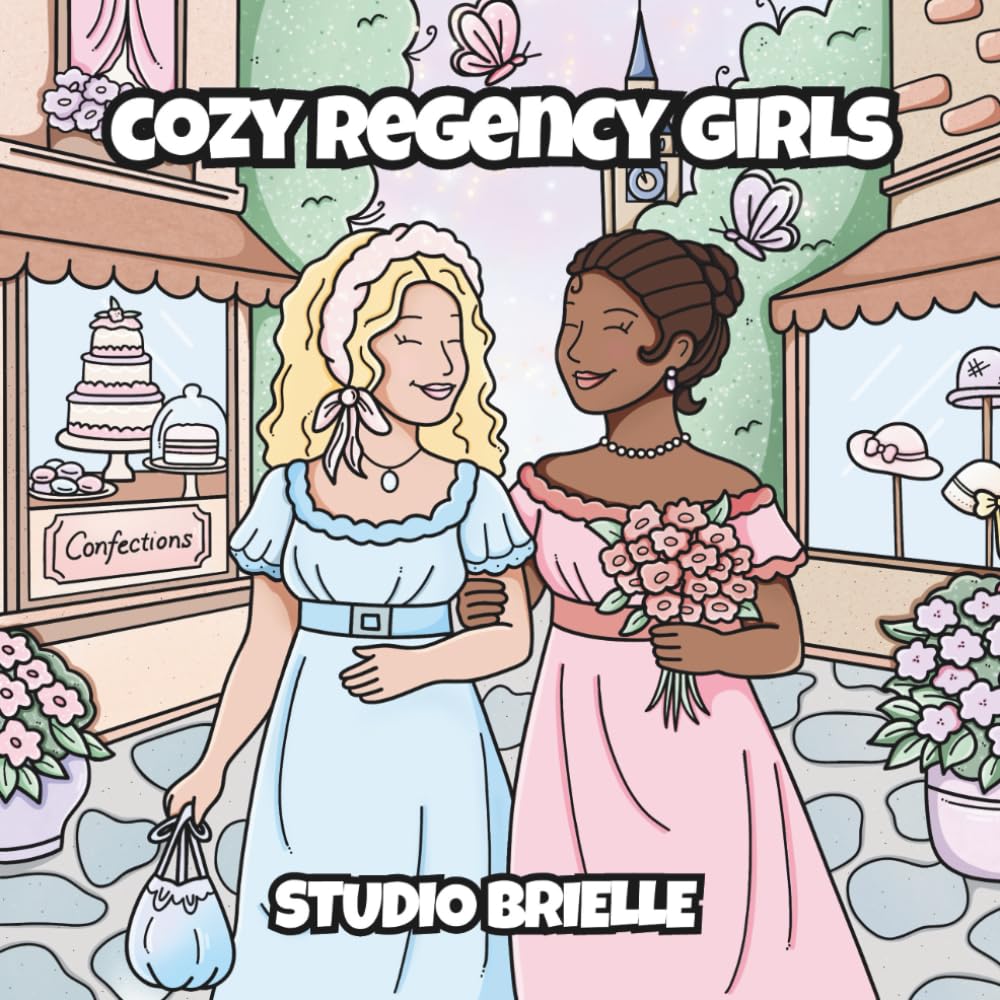 Cozy Regency Girls: A Vintage Era Coloring Book for Adults Featuring Elegant Ladies, Romantic Gardens and Timeless Fashion