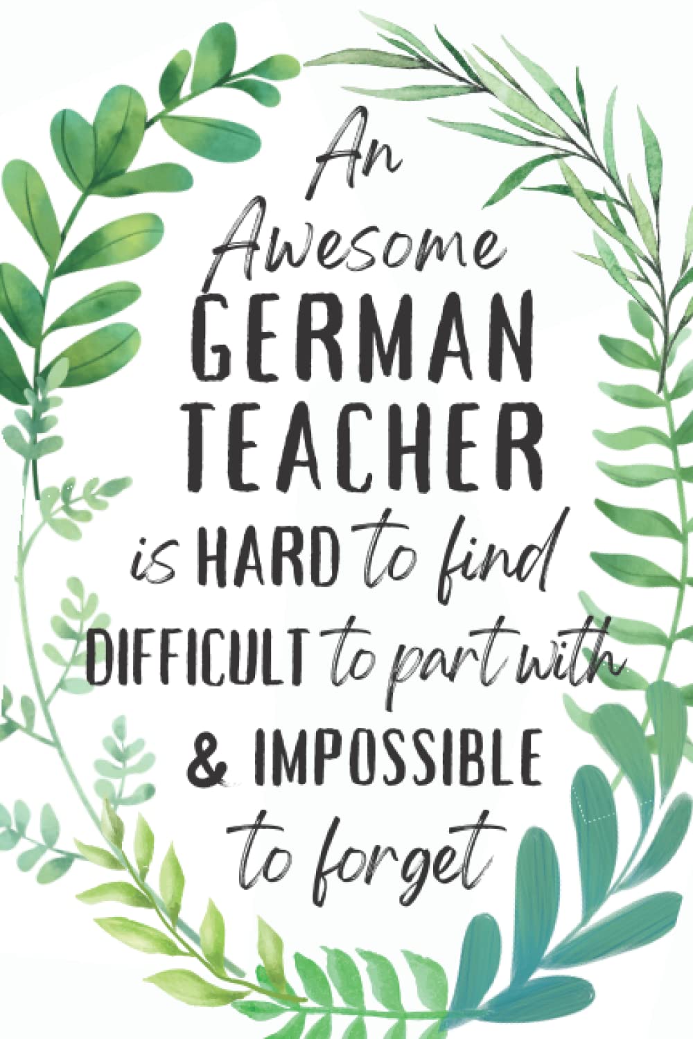 German Teacher Gifts: An Appreciation and Thank You Gift, Blank Notebook Journal for German Teacher to Write in