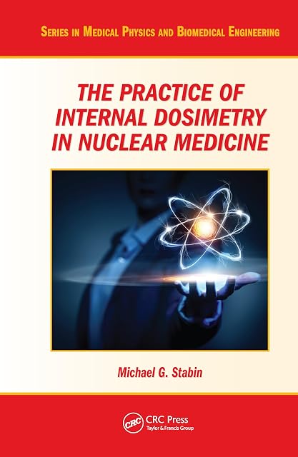 Portada de The Practice of Internal Dosimetry in Nuclear Medicine