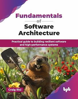 Fundamentals of Software Architecture: Practical guide to building resilient software and high-performance systems book cover
